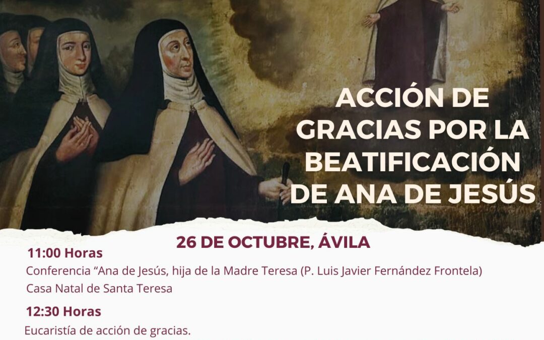 Acció de gràcias per la beatificació d’Ana de Jesús