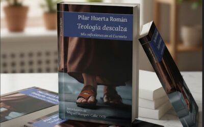 La carmelita descalza Pilar Huerta publica Teología descalza, una obra profunda y luminosa sobre la espiritualidad del Carmelo