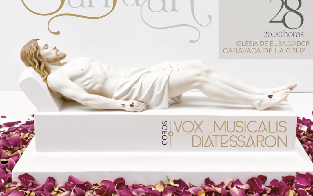 La Parroquia de El Salvador de Caravaca de la Cruz acogerá el concierto La Pasión según San Juan