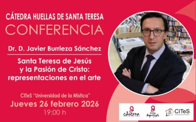 La Cátedra Huellas de Teresa organiza una conferencia sobre Santa Teresa de Jesús y la Pasión de Cristo