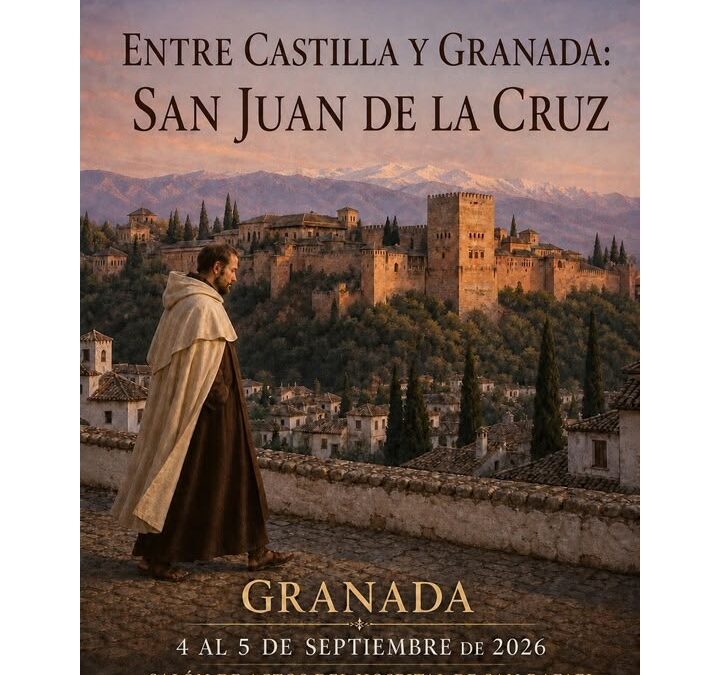 Granada acogerá unas jornadas de estudio sobre San Juan de la Cruz en el marco de los Centenarios Sanjuanistas